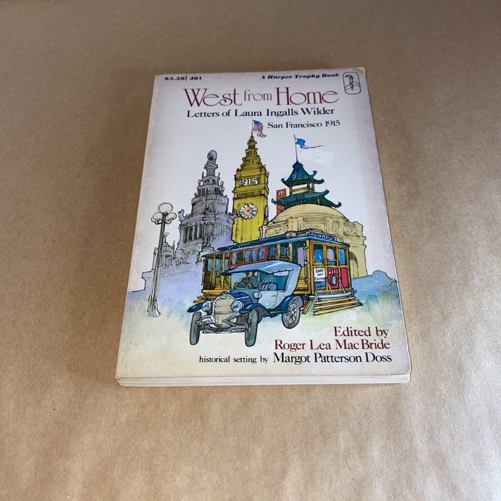 West from Home Letters of Laura Ingalls Wilder San Francisco 1915 - PB 1974