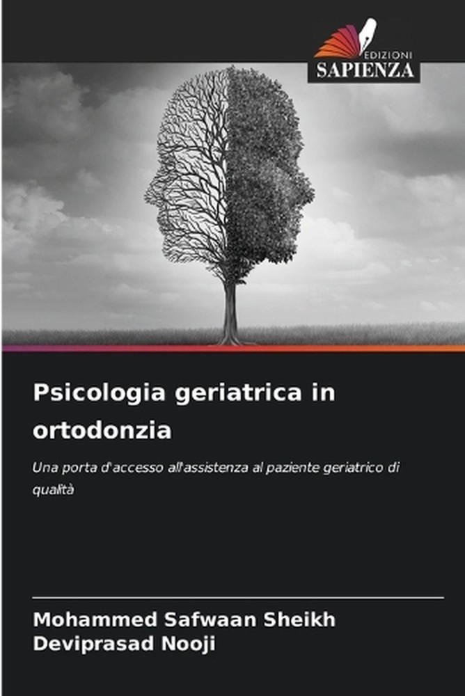 Psicologia geriatrica in ortodonzia by Mohammed Safwaan Sheikh (Italian) Paperba