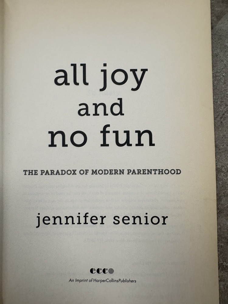 All Joy and No Fun Jennifer Senior Hardcover HarperCollins 2014