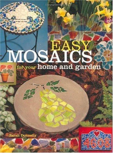 Easy Mosaics for Home and Garden by Sarah Donnelly - New Paperback