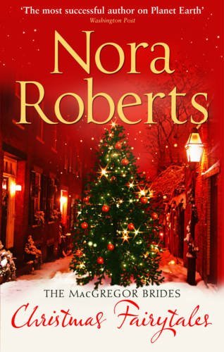 Christmas Fairytales. Nora Roberts (The MacGregors) By Roberts,