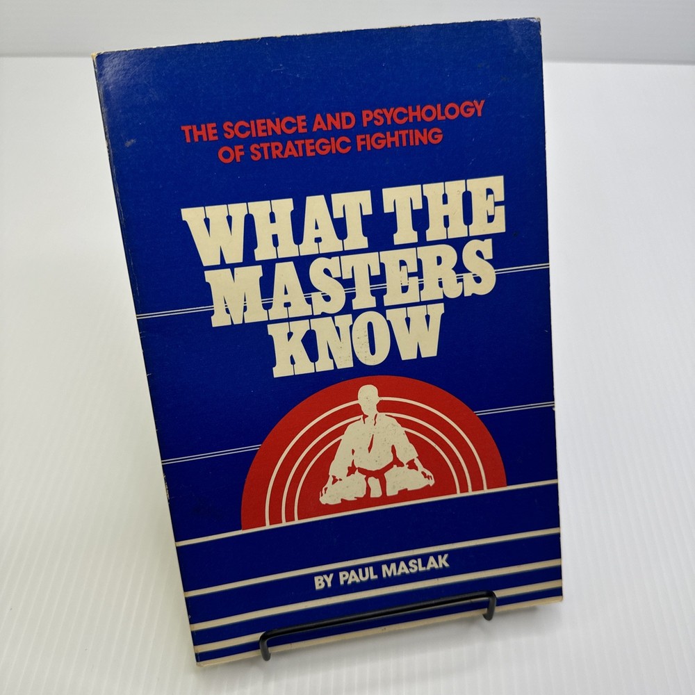 What the Masters Know Paul Maslak 1980 PB Science Psychology of Strategic Fight