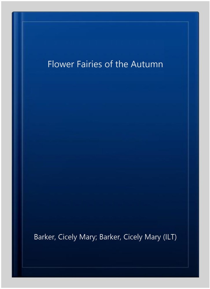 Flower Fairies of the Autumn, Hardcover by Barker, Cicely Mary; Barker, Cicel...