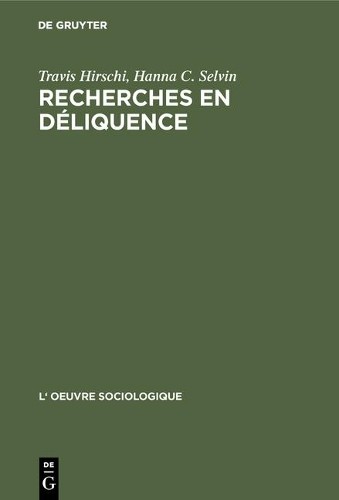 Travis Hirschi Hanna C. Selvin Recherches en déliquence (Hardback)