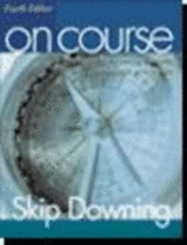 On Course: Strategies for Creating Success in College and in Life by Downing