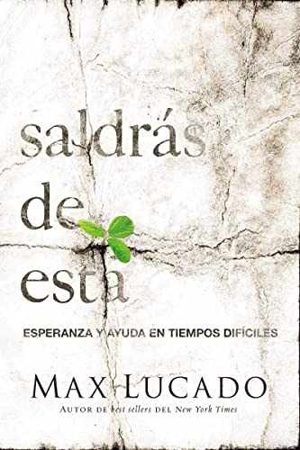 Saldrás de esta: Esperanza y ayuda en - Paperback, by Lucado Max - Very Good