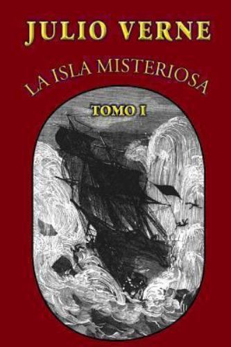 La isla misteriosa (Tomo 1) (Spanish Edition) - Verne, Julio