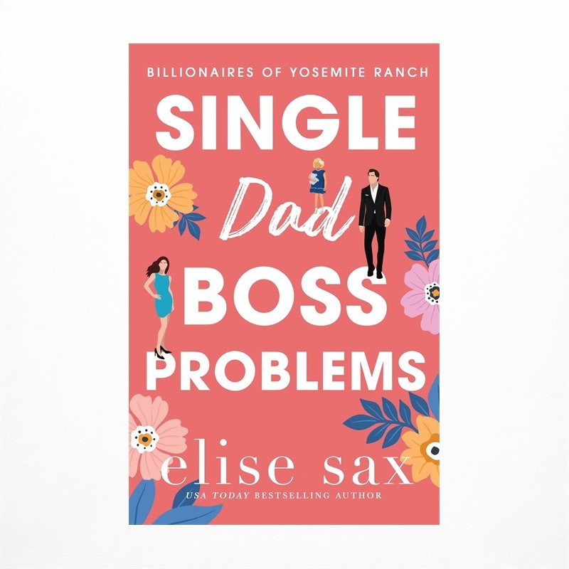 Single Dad Boss Problems: A Small Town, Single Dad Billionaire Romance
