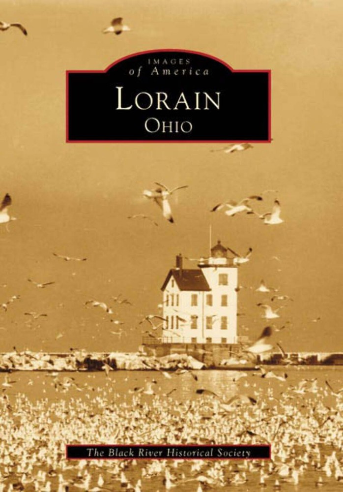 NEW Arcadia Publishing Lorain, Ohio, OH 9780738501789 Images of America Trade Pa
