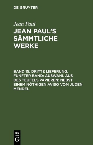 Jean Paul Dritte Lieferung. Fünfter Band: Auswahl aus des Teufels Pap (Hardback)