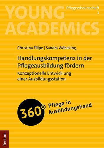 Handlungskompetenz in Der Pflegeausbildung Fordern : Konzeptionelle Entwicklu...
