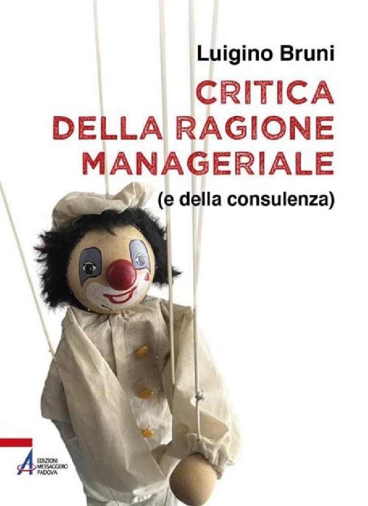 Luigino Bruni Critica della ragione manageriale (e della consulenza) (Paperback)Another great item from Rarewaves USA | Free delivery!