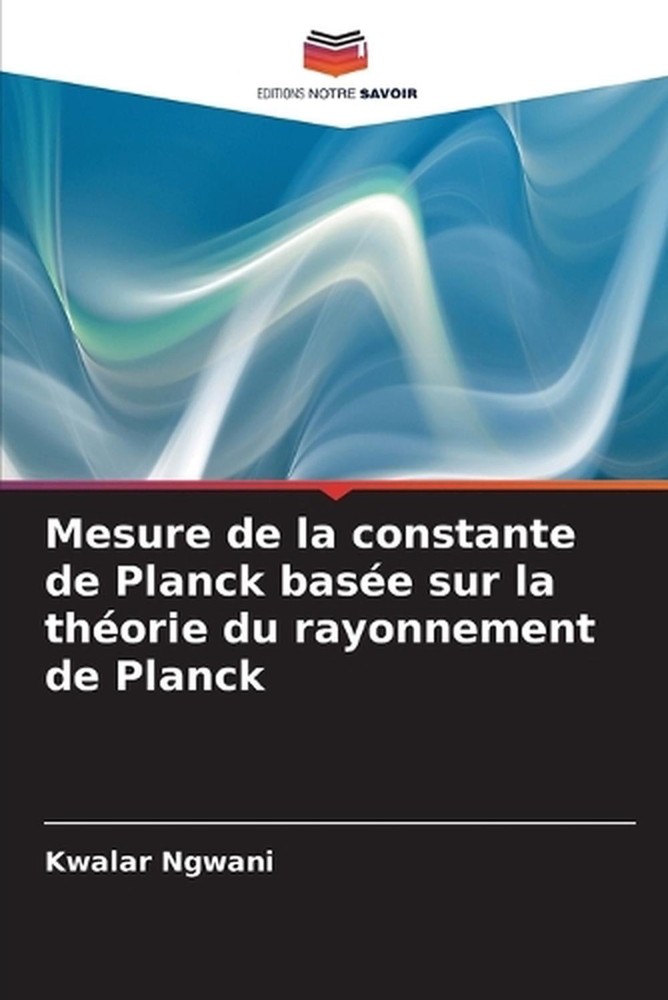 Mesure de la constante de Planck base sur la thorie du rayonnement de Planck by