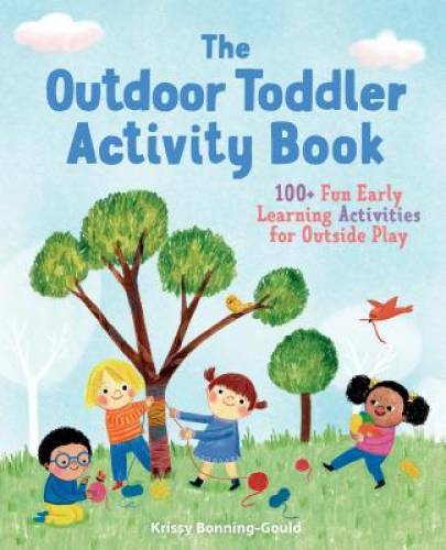 The Outdoor Toddler Activity Book: 100+ Fun Early Learning Activitie - VERY GOOD