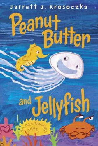 Peanut Butter and Jellyfish - Hardcover By Krosoczka, Jarrett J. - GOOD
