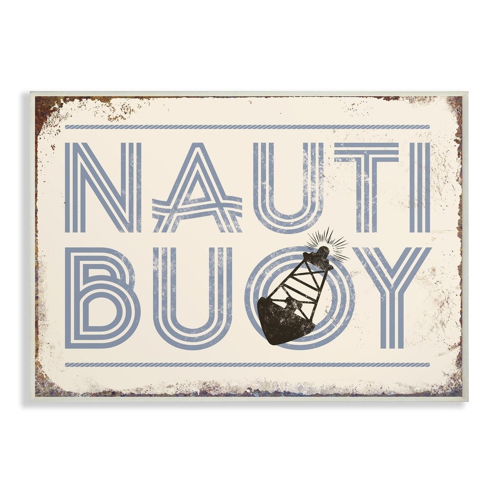 Stupell Nauti Buoy Funny Ocean Beach Typography Wall Plaque