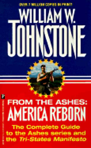 From the Ashes: America Reborn by William W Johnstone: Used