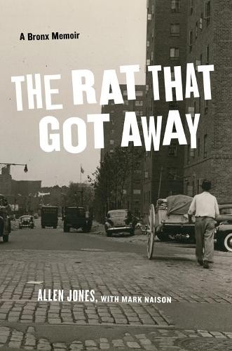 The Rat That Got Away: A Bronx Memoir, Jones, Allen