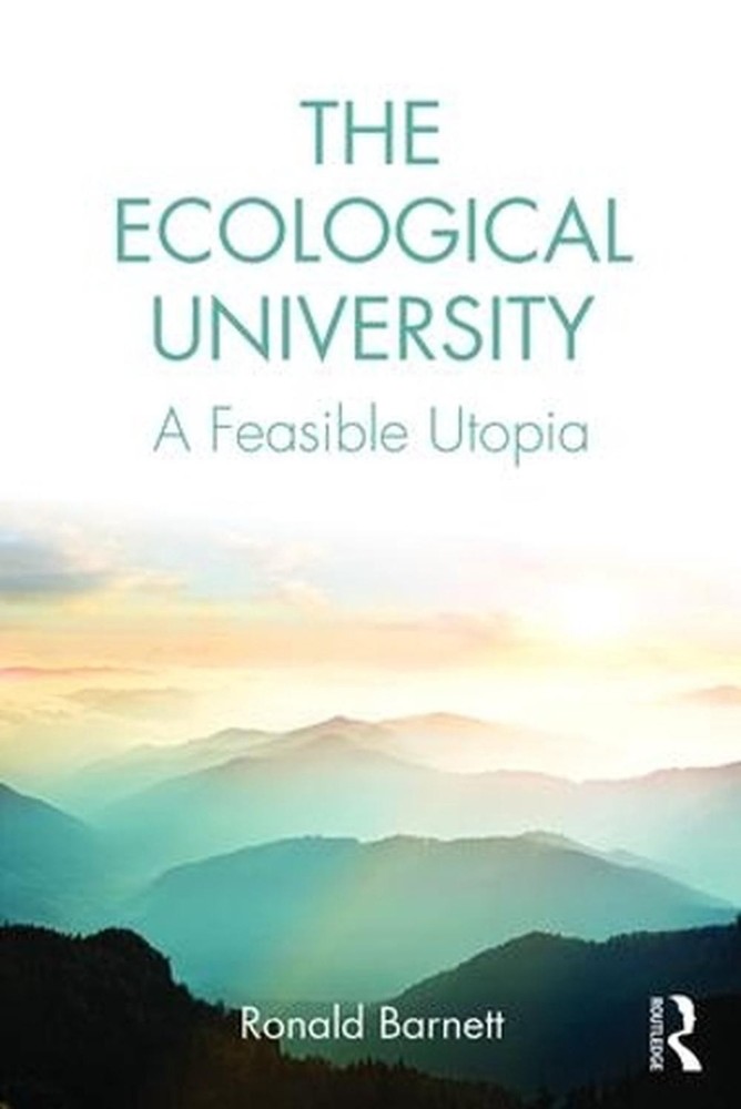 The Ecological University: A Feasible Utopia by Ronald Barnett (English) Paperba
