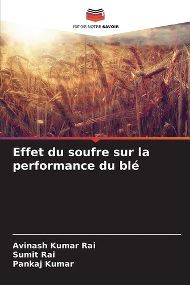 Effet du soufre sur la performance du bl by Avinash Kumar Rai (French) Paperback