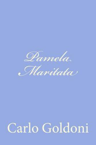 Pamela Maritata, Paperback by Goldoni, Carlo, Like New Used, Free shipping in...