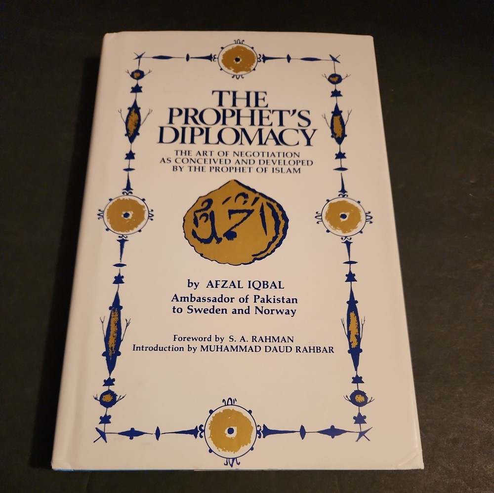 THE PROPHET'S DIPLOMACY: THE ART OF NEGOTIATION AS By Afzal Iqbal - Hardcover VG