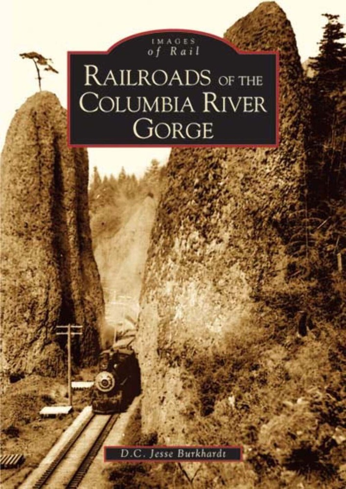 Arcadia Publishing Railroads of Columbia River Gorge Oregon History Book 0738529164  