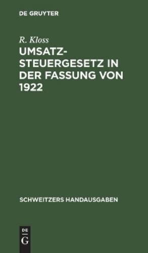 R Kloss Umsatzsteuergesetz in Der Fassung Von 1922 (Hardback)