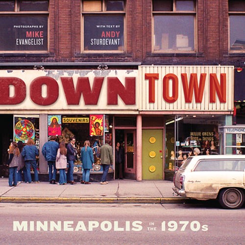 Downtown: Minneapolis in the 1970s by Mike Evangelist: Used