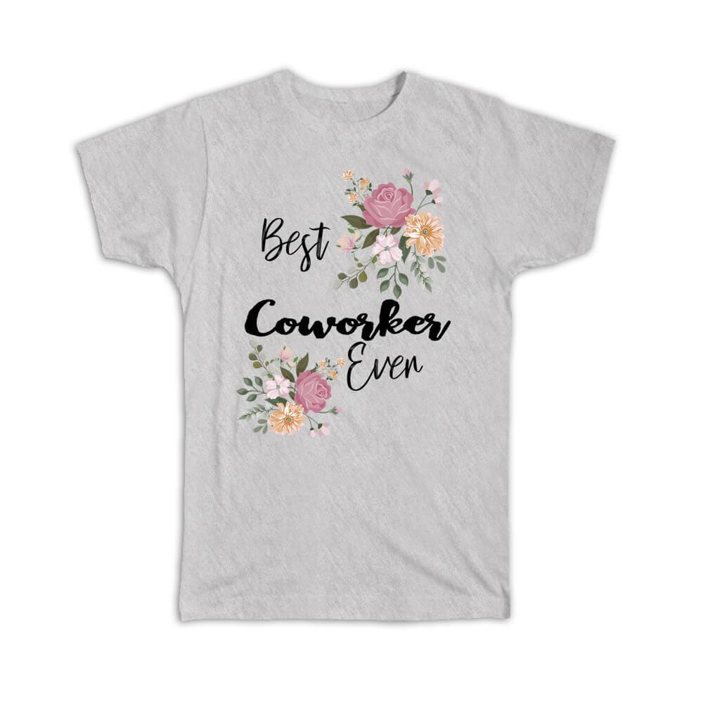 Gift T-Shirt : Best COWORKER Ever Flowers Floral Boho Vintage Pastel