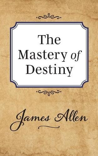 James Allen The Mastery of Destiny (Paperback)Another great item from Rarewaves USA | Free delivery!