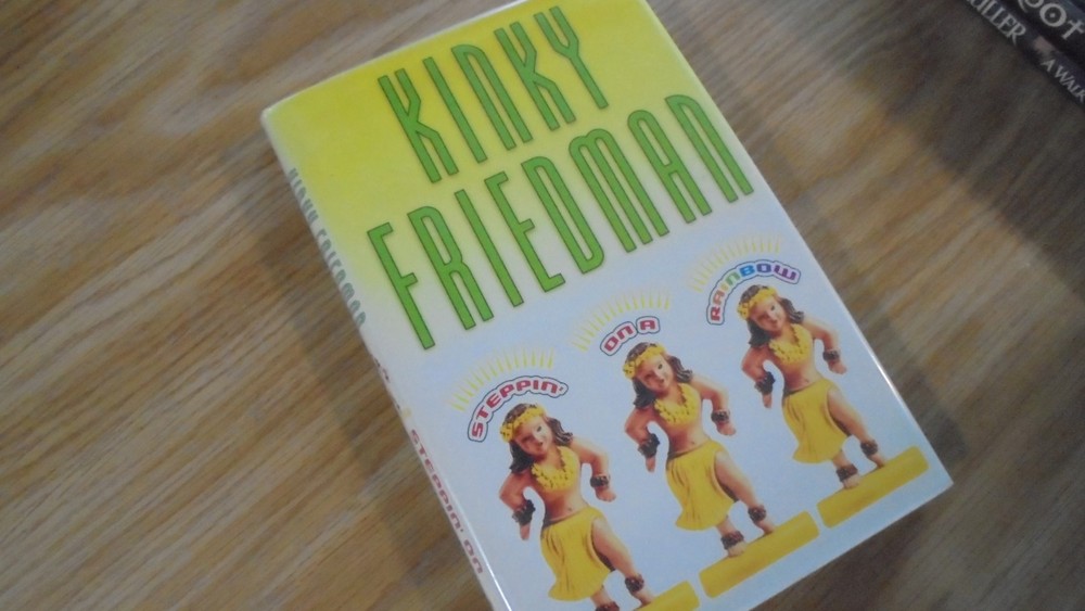Steppin' on a Rainbow by Kinky Friedman (2001, Hardcover)
