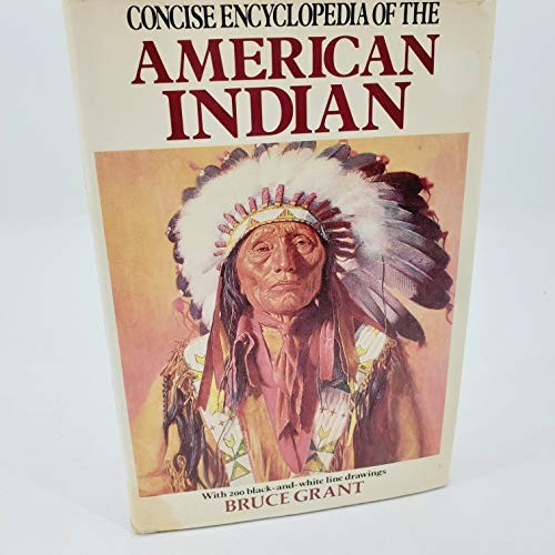 Concise Encyclopedia of the American Indian - Hardcover By Grant, Bruce - GOOD