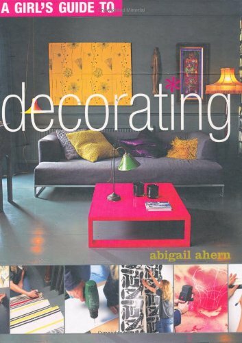 A Girl's Guide to Decorating By Abigail Ahern
