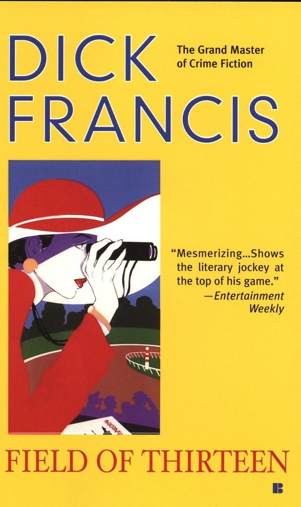 Field of Thirteen (A Dick Francis Novel) by Francis