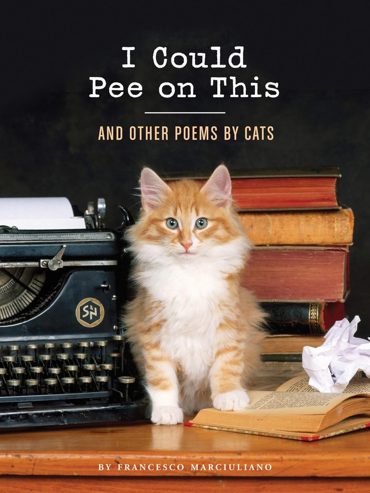 I Could Pee on This: And Other Poems by Cats (Gifts for Cat Lovers, Funny Ca...