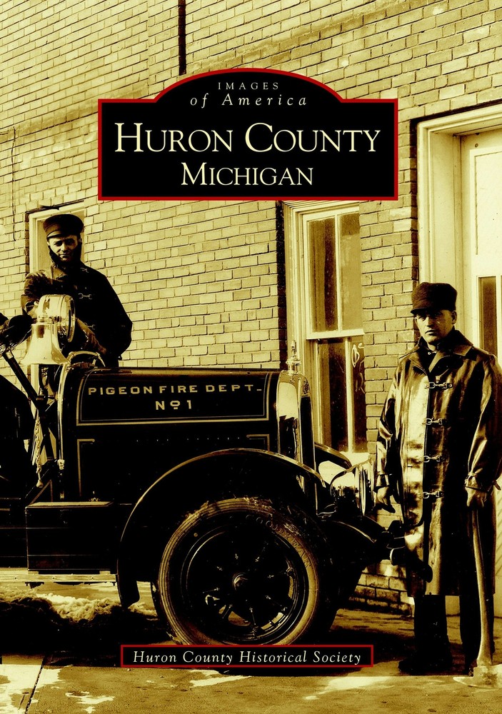 NEW Arcadia Publishing Huron County, Michigan, MI 9780738519265 Images of Americ