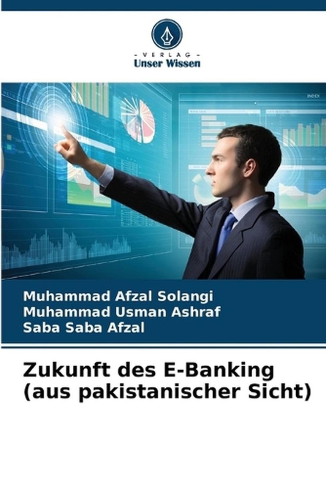 Zukunft des E-Banking (aus pakistanischer Sicht) by Muhammad Afzal Solangi (Germ