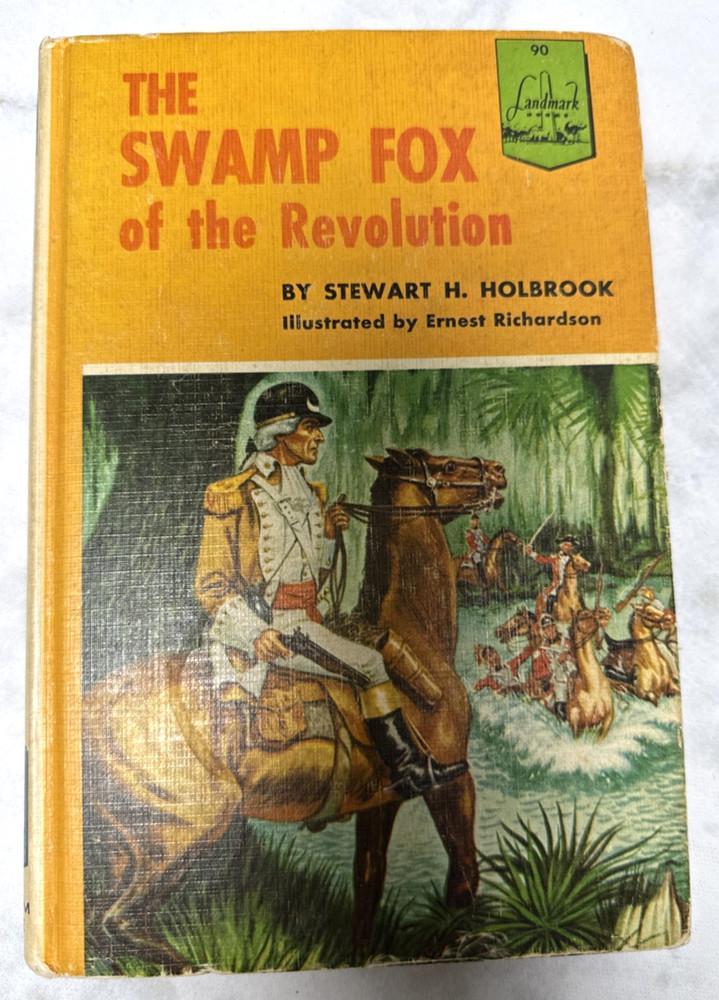 The Swamp Fox of the Revolution Stuart H. Holbrook 1959 Hardcopy/10th Edition
