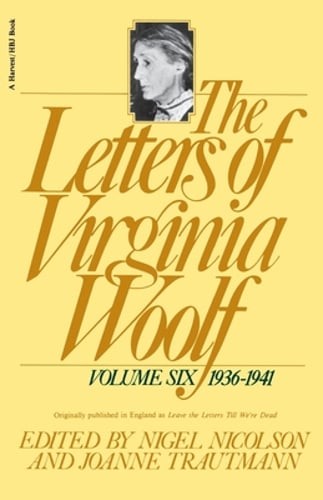The Letters of Virginia Woolf: Vol. 6 (1936-1941): The Virginia Woolf Library