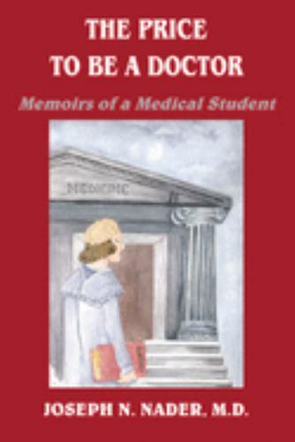 Price to Be a Doctor, Paperback by Nader, Joseph N., M.d., Like New Used, Fre...