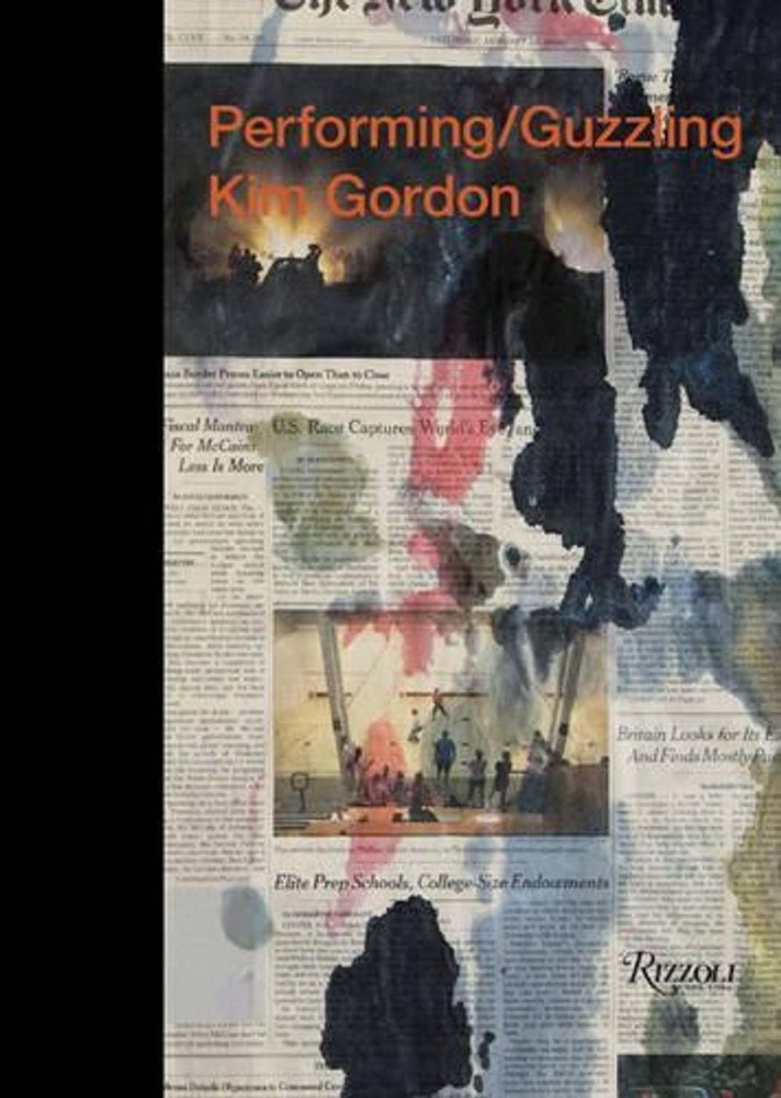 Kim Gordon: Performing/Guzzling by Kim Gordon (English) Hardcover Book