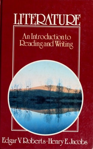 Literature: An introduction to reading and writing by Roberts, Edgar V, Good Boo