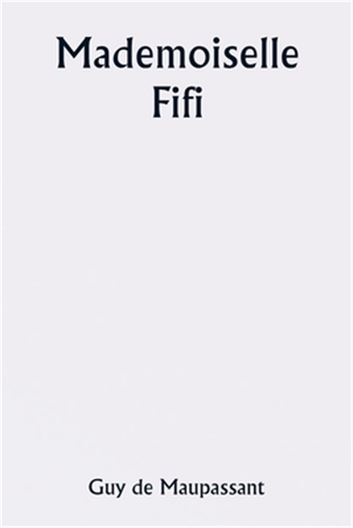 Mademoiselle Fifi (Paperback or Softback)