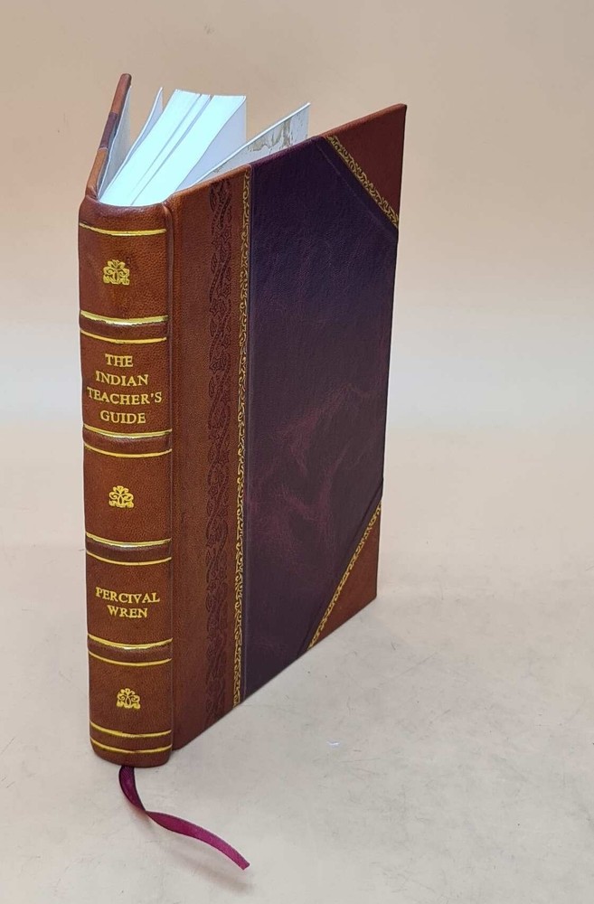 The India Teachers Guide Vol.I 1910 By Percival Wren [Leather Bound]