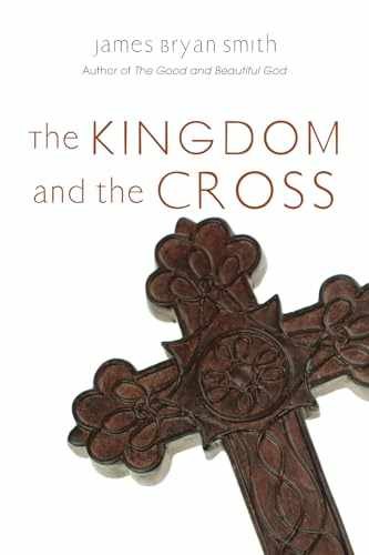 The Kingdom and the Cross - Paperback, by Smith James Bryan - Very Good