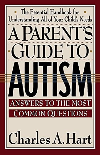 A Parentâ€™s Guide to Autism: A Parent..., Charles Hart