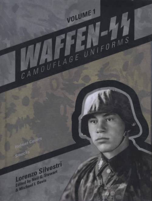 Waffen-SS Camouflage Uniforms, Vol. 1 : Helmet Covers * Smocks by Lorenzo...
