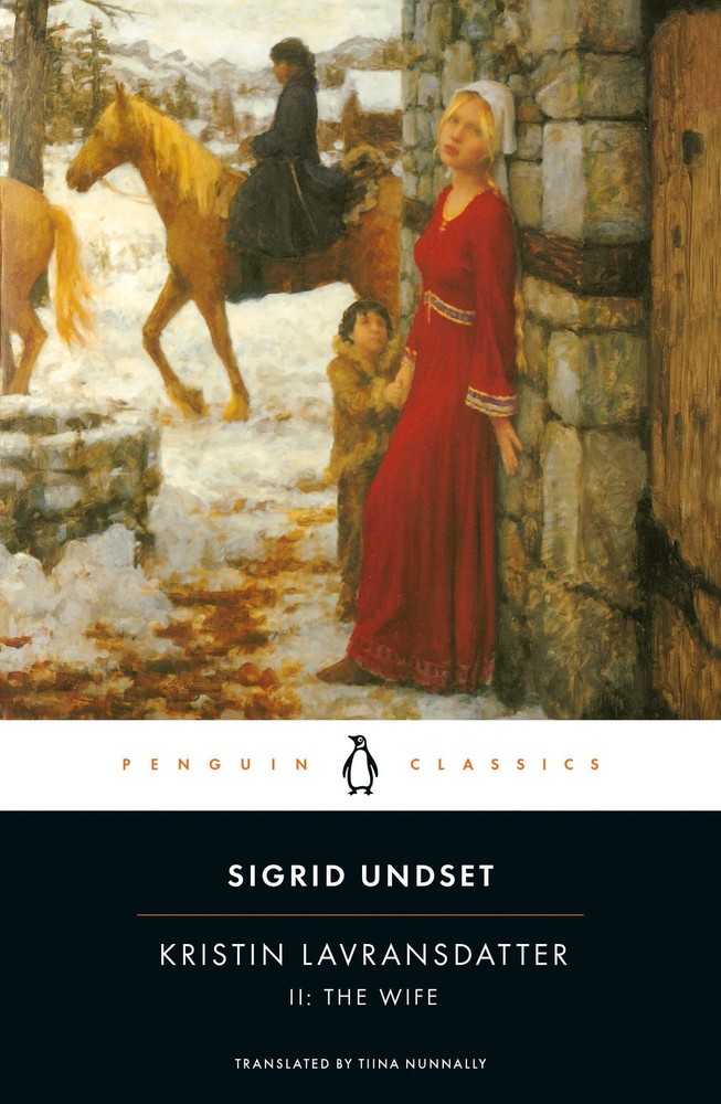 Kristin Lavransdatter II: The Wife (Penguin Classics) by Undset