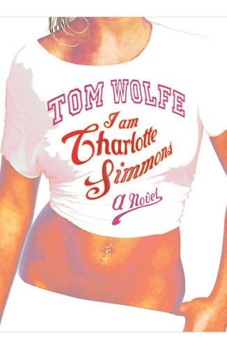 I Am Charlotte Simmons by Wolfe, Tom Hardback Book The Fast Free ShippingFREE US DELIVERY | ISBN: 0224074865 | Quality Books